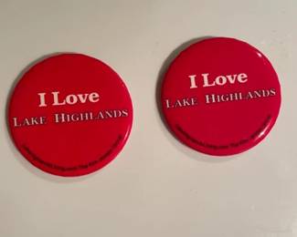 I Love Lake Highlands Pins - We are in Lake Highlands for sure!