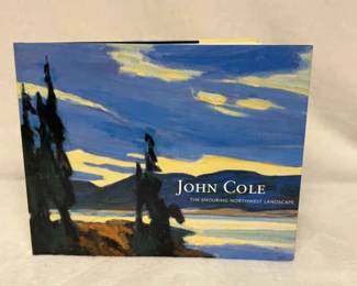 John Cole The Enduring Northwest Landscape Signed