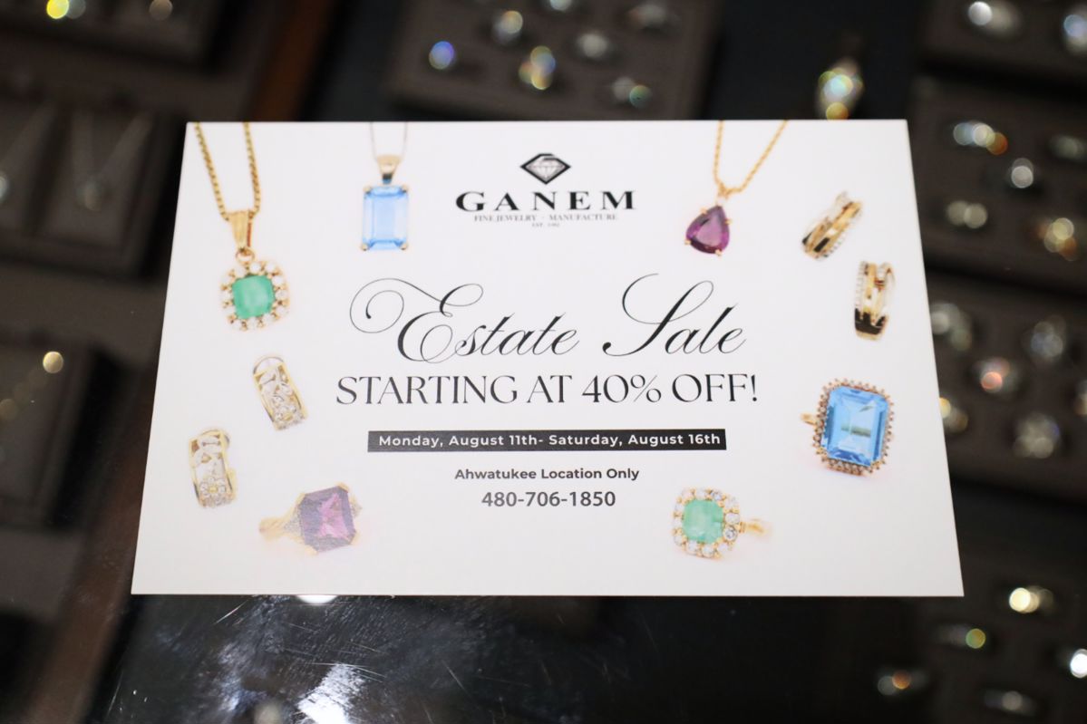 Ganem Jewelers Ahwatukee Location Estate Sale
Wednesday 8/13-Saturday 8/16, 10am-5pm 
3602 E. Ray Road Phoenix AZ 85044
480-706-1850