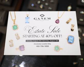 Ganem Jewelers Ahwatukee Location Estate Sale
Wednesday 8/13-Saturday 8/16, 10am-5pm
3602 E. Ray Road Phoenix AZ 85044
480-706-1850
