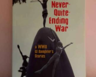 The Never Quite Ending War Signed 