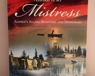 Alaska Is My Mistress Signed First Edition Jerre Wills