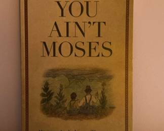 You Aint Moses Signed First Edition 
