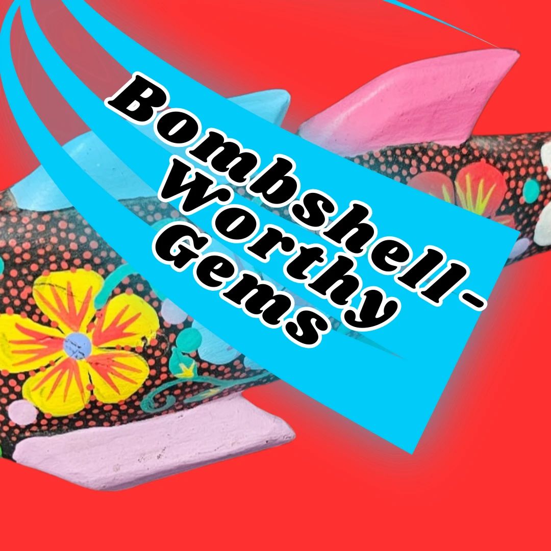 Bombshell-Worthy Gems! 8/15 and 8/16. 10 to 2 Daily. 100% family owned and operated.