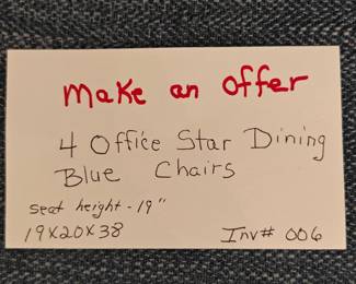 006	Set of 4 Office Star Dining Blue Chairs	"19x20x38 
Seat Height 19"