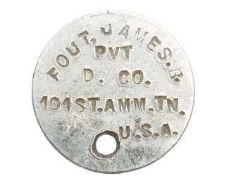 WWI US Army Identification Disc: James B. Fouts, 101st Ammunition Train, D Co., 1936309 Dog Tags