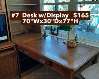 #7  Desk w/Display  70"Wx30"Dx77"H   $165