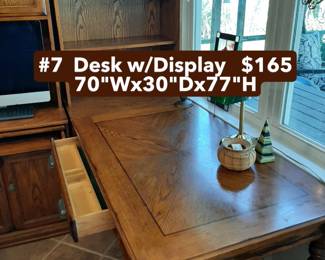 #7  Desk w/Display  70"Wx30"Dx77"H   $165