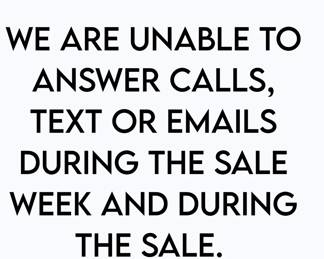 Do to the number of items we have at each sale, we unable to answer specific questions or pricing.