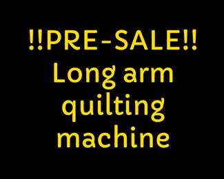 Avantè long-arm quilting machine.
•On pre-sale starting at 5:00pm on Tuesday/September 2. 
•To purchase:
Call 615-854-8535 no earlier than 5:00pm on September 2nd. 
•Payment in full over phone is required to purchase either by Venmo or Zelle. PayPal, credit and debit cards are also accepted with a 4% fee.
•First come, first served
•No holds
•Want to see in advance? Appointments available on Thursday/August 28 starting at 1:00PM.  TEXT 615-854-8535 to set appointment time.
•Buyer is responsible for disassembling and transporting out of the house. Staff will not be able to assist. 
