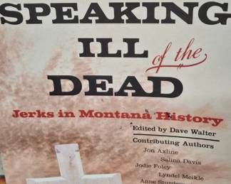 There is a selection of Montana Books and other western themes to choose from. This is a Montana Book. Montana had its characters. You may be surprised.
