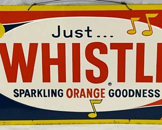 Emb. 'Just...Whistle' Sparkling Orange Beverage Adv. Sign, 30x12 