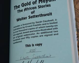 The First Edition
The Gold of Mayani
The African Stories of Walter Satterthwait
Includes a foreword by Sarah Cauldwell, illustrations by Ernest Frank and is limited to 1,000 copies of which 26 are signed, boxed, and extra-illustrated with an original watercolor.  An additional 250 copies are signed and numbered. 