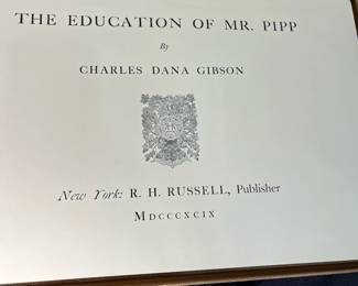 M64 - $250. The Education of Mr. Pipp by CD Gibson in original box. "This edition is limited to 250 signed copies of which this is number 112" signed by author & publisher. 1899. (4th volume in the regular series)