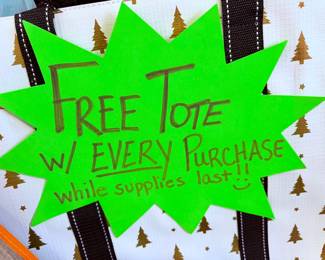 A free tote with EVERY PURCHASE (while supplies last) 