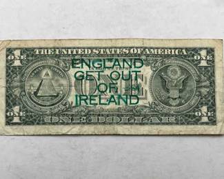 1988 “England Get Out Of Ireland” United States One Dollar Bill
