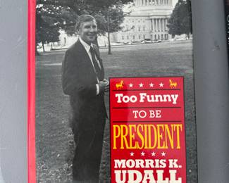 Too Funny To Be President By Morris K Udall $3.00