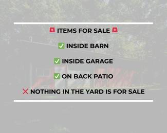 Items for sale in the Barn and Garage only