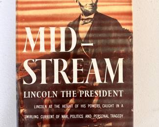Mid-stream Lincoln The President by J. G. Randall, first edition hardcover with dust jacket, 1952, Dodd, Mead & Company publishers 