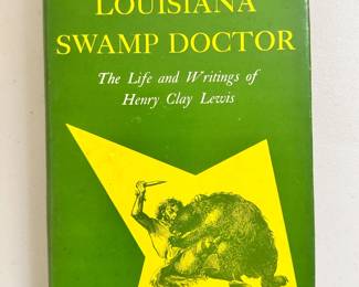 Louisiana Swamp Doctor The Life and Writings of Henry Clay Lewis Edited by John Q. Anderson, hardcover, 1962