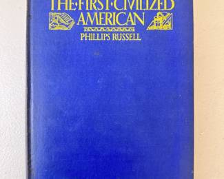Benjamin Franklin The First Civilized American by Phillips Russel, hardcover, 1930, The Cornwall Press Inc. New York