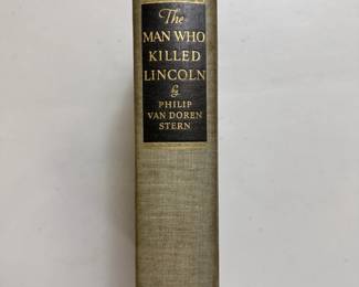 The Man Who Killed Lincoln by Philip Van Doren Stern, hardcover, 1939, second printing, Random House New York