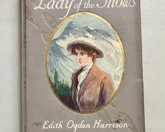 The Lady of the Snows by Edith Ogden Harrison, first edition, hardcover, A. C. McClurg and Co., Chicago publishers