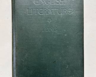 English Literature: Its History and Its Significance for the Life of the English-Speaking World by William J. Long, Ph.D., 1909 hardcover, Ginn and Company publishers