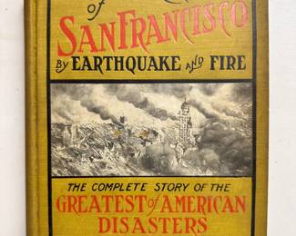 The Destruction of San Francisco by Earthquake & Fire The Complete Story of the Greatest of American Disasters & Horrors of the Vesuvius Eruption by Charles Eugene Banks & Opie Read, first edition hardcover, 1906, published by Illustrated, New York, New York