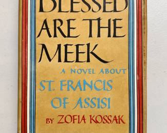 Blessed Are the Meek a Novel about St. Francis Assisi by Zofia Kossak, first edition hardcover 1944, Roy Publishers, NY