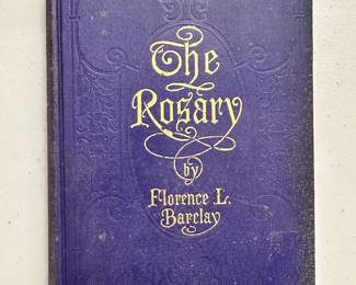 The Rosary, by Florence Barclay, 1911, hardcover, G. P. Putnam’s Sons, New York and London