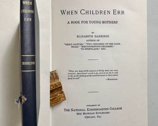 When Children Err: A Book for Young Mothers by Elizabeth Harrison, 1916 first edition hardcover, The National Kindergarten College publishers
