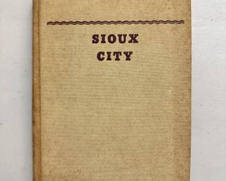 Sioux City: A Novel by J. Hyatt Downing, first edition hardcover 1940, published by G.P. Putnam's Sons, New York