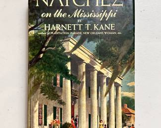 Natchez on the Mississippi by Harnett T. Kane, hardcover, 1947, first printing