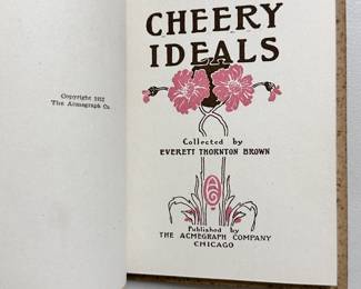 Inside page of Cheery Ideals collected by Everett Thornton Brown, 1912, softcover, bound by ribbon threaded through three holes and tied, Art Nouveau decorations on front cover and title page; published by The Acmegraph Co. Chicago