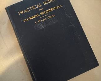 "Practical Science for Plumbers, Engineers, ETC." by J. Wright Clarke