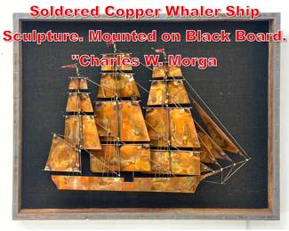 Lot 203 SYD GODFREY Maine Soldered Copper Whaler Ship Sculpture. Mounted on Black Board. Charles W. Morga