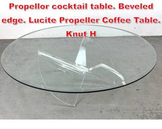 Lot 339 Round Lucite and Glass Propellor cocktail table. Beveled edge. Lucite Propeller Coffee Table. Knut H