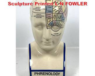 Lot 473 Phrenology Bust Figure Sculpture Printed L N FOWLER 
