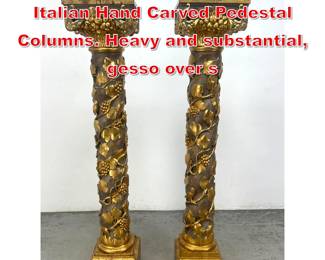 Lot 13 Pair of Early 20th Century Italian Hand Carved Pedestal Columns. Heavy and substantial, gesso over s