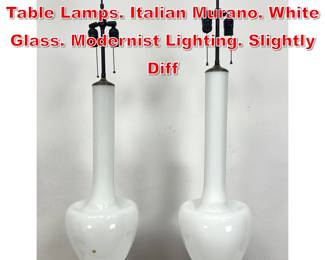 Lot 353 Pr Long Necked Art Glass Table Lamps. Italian Murano. White Glass. Modernist Lighting. Slightly Diff