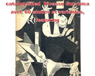 Lot 394 1956 soft cover exhibition catalog titled Picasso Guernica avec 60 etudes et variantes, featuring