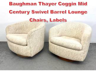 Lot 315 Pair Vintage Milo Baughman Thayer Coggin Mid Century Swivel Barrel Lounge Chairs, Labels