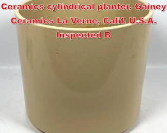 Lot 331 MidCentury Gainey Ceramics cylindrical planter. Gainey Ceramics La Verne, Calif. U.S.A. Inspected B