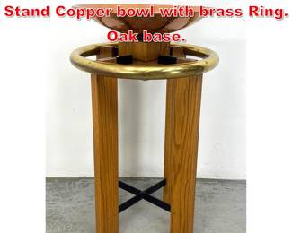 Lot 12 Oak and Copper Planter fern Stand Copper bowl with brass Ring. Oak base.