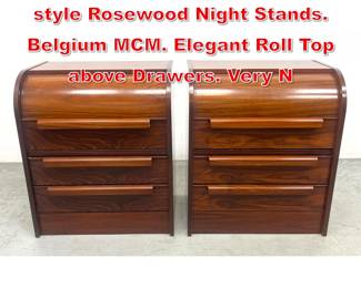 Lot 367 Pr MAURICE VILLENCY style Rosewood Night Stands. Belgium MCM. Elegant Roll Top above Drawers. Very N