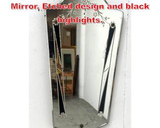 Lot 247 Vintage Art Deco Style Wall Mirror. Etched design and black highlights. 