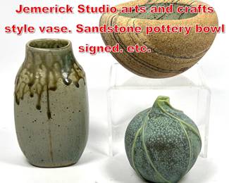 Lot 58 3pcs Studio Pottery. Jemerick Studio arts and crafts style vase. Sandstone pottery bowl signed. etc.