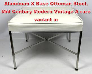 Lot 132 Rare Paul McCobb Calvin Aluminum X Base Ottoman Stool. Mid Century Modern Vintage A rare variant in 
