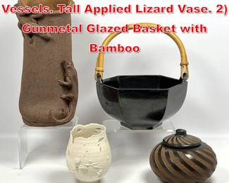 Lot 395 4pc Artisan Studio Pottery Vessels. Tall Applied Lizard Vase. 2 Gunmetal Glazed Basket with Bamboo 